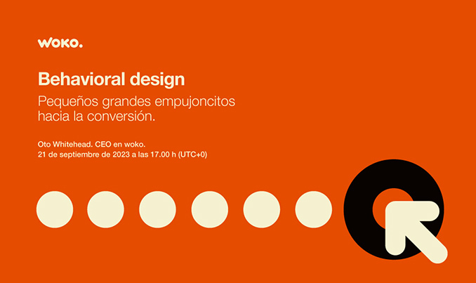 Behavioral design. Pequeños grandes empujoncitos hacia la conversión