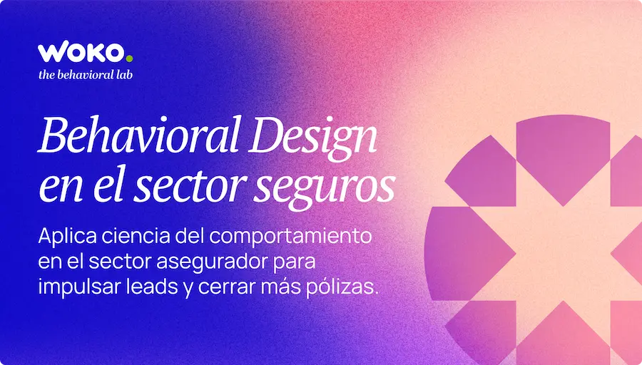 Behavioral design en el sector seguros - woko